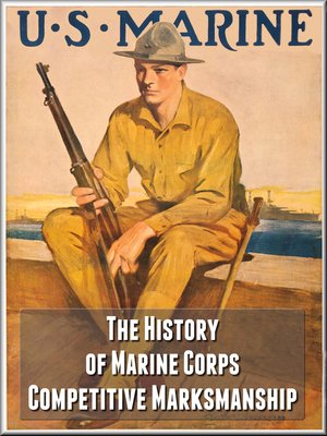 cover image of The History of Marine Corps Competitive Marksmanship